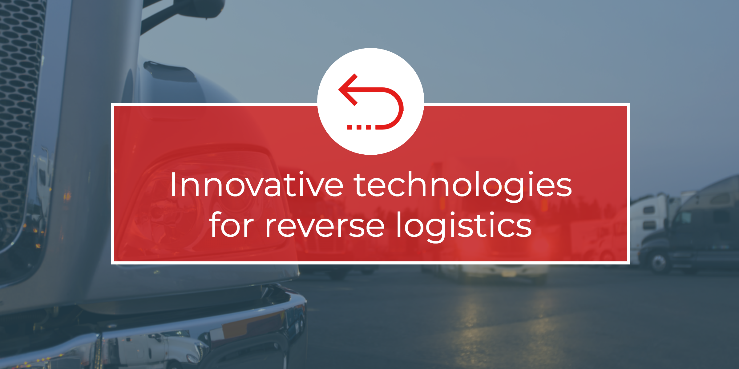 innovative-tech-for-reverse-logistics